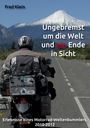 Fred Klein: Ungebremst um die Welt und ein Ende in Sicht, Buch