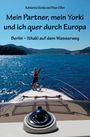 Katharina Korda: Mein Partner, mein Yorki und ich quer durch Europa, Buch