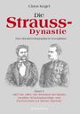 Claus Kegel: Die Strauss-Dynastie: Eine historisch-biographische Kompilation. Band 3: 1867 bis 1883: Der Wettstreit der Brüder, familiäre Schicksalsschläge und Fachwechsel zur Wiener Operette, Buch