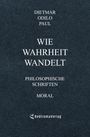 Dietmar Odilo Paul: Wie Wahrheit wandelt, Buch