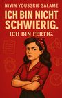 Nivin Youssrie Salame: Ich bin nicht schwierig. Ich bin fertig., Buch