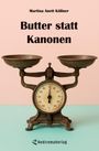 Martina Anett Köllner: Butter statt Kanonen, Buch