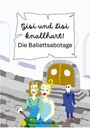 Michael Pauzenberger: Gisi und Lisi knallhart! - Die Ballettsabotage, Buch