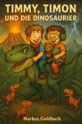 Markus Goldbach: Timmy, Timon und die Dinosaurier, Buch