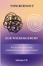 Adriana Cil: Vom Burnout zur Wiedergeburt, Buch