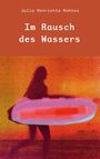 Julia Henrietta Kohtes: Im Rausch des Wassers, Buch