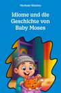 Mwihaki Watkins: Idiome und die Geschichte von Baby Moses, Buch