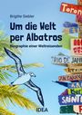 Brigitte Siebler: Um die Welt per Albatros, Buch