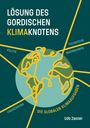 Udo Zauner: Lösung Des Gordischen Klimaknotens, Buch