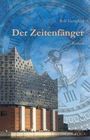 Text: "Rolf Gestefeld, Der Zeitenfänger, Roman." Hintergrund: Illustration einer Uhr über einem markanten Gebäude.