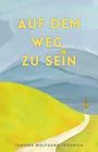 Text: "AUF DEM WEG ZU SEIN" von Tankred Wolfgang Friedrich. Illustration: Person auf einem Pfad durch eine hügelige Landschaft.