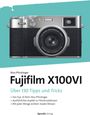Rico Pfirstinger: Die Fujifilm X100VI, Buch