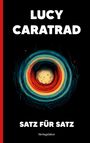 Lucy Caratrad: Satz für Satz, Buch