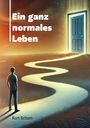 Kurt Schorn: Ein ganz normales Leben, Buch