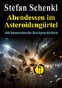 Stefan Schenkl: Abendessen im Asteroidengürtel, Buch
