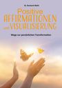 Text: "Dr. Burkard Weth. Positive Affirmationen und Visualisierung. Wege zur persönlichen Transformation." Hände und Schmetterlinge.