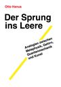 "Otto Hanus. Der Sprung ins Leere. Analogien zwischen Metaphysik, Gehirn, Quantenmechanik und Kunst." ර Klarer Stil.