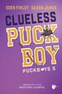 Titel: "Clueless Puck Boy". Autoren: Eden Finley, Saxon James. Illustration mit Hockeyschläger und Schlittschuhen.