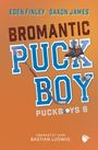 Text: „Eden Finley“, „Saxon James“, „Bromantic Puck Boy“, „Puckboys 6“, „Übersetzt von Bastian Ludwig“. Hintergrund: Orange.