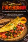 Jonas Timpe: Das vegetarische Studentenkochbuch - vegetarischer Genuss für mehr Energie im Studium: 100 Gerichte für vollen Fokus und regelmäßige Mahlzeiten | Inklusive Wochenplaner, Buch