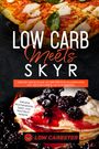 Low Carbster: Low Carb meets Skyr: Gesund und schlank mit der perfekten Kombination aus 100 Low-Carb & 100 Skyr Rezepten - Inklusive Wochenplaner, Salat- und Nachtischrezepte, Buch