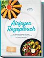 "Airfryer Rezeptbuch" und "Juna Brenner". Frühlingsrollen und Hühnchengericht mit Gemüse sind abgebildet.