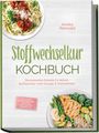 "Stoffwechselkur Kochbuch" von Annika Reinwald. Rezepte für aktiven Stoffwechsel. Bilder von Spaghetti und Salat.