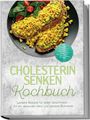 „CHOLESTERIN SENKEN Kochbuch“, gesunde Rezepte. Abgebildet ist ein Teller mit belegtem Brot und Gemüse.