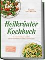 "Heilkräuter Kochbuch", oben Salat mit Walnüssen und Tomaten, unten Pasta mit Kräutern.