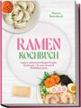 „RAMEN KOCHBUCH“ von Maren Steinbach, mit authentischen Rezepten und Wohlfühlmomenten. Zwei Teller mit asiatischen Gerichten.