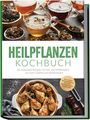 "HEILPFLANZEN KOCHBUCH" oben. Zeigt Kräutertees und ein Gericht mit Hähnchenkeulen. Beinhaltet Ernährungsplan.
