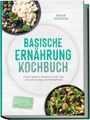 "BASISCHE ERNÄHRUNG KOCHBUCH", oben Haferflocken mit Mandeln, unten Salat mit Gemüse.