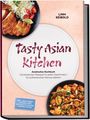 "Tasty Asian Kitchen" von Linh Seibold. Asiatisches Kochbuch. Inkl. Sushi, Gimbap, Reisbällchen, kalte Rollen, Saucen, Pasten, Pickles. Zwei Gerichte abgebildet.