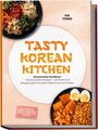 TASTY KOREAN KITCHEN, Koreanisches Kochbuch: Rezepte, authentisch und alltagstauglich. Oben bunte Speisen auf Tellern.