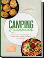Hanna Bergmann: Camping Kochbuch: Die leckersten Outdoor-Rezepte für Vanlife, Zelt & Trekking - schnell & wenig Abwasch - inkl. Ohne Kocher, Brote & Fladen, Dutch Oven, Rehydrierbares, Gewürzmischungen, Buch