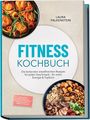 "Fitness Kochbuch" von Laura Falkenstein. Zwei Speiseteller: Fleisch und Gemüse oben, Quinoa-Bowl unten links.