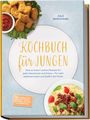 Jule Bergmann: Kochbuch für Jungen: Wow so lecker! Leckere Rezepte für jeden Geschmack und Anlass - für mehr Selbstvertrauen und Spaß in der Küche - inkl. Frühstück, Burger, Tacos & Quesadillas, Grill & Lagerfeuer, Buch
