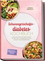 "Schwangerschaftsdiabetes Kochbuch", enthält Rezepte und Ernährungsplan. Zwei bunte Schalen mit gesunden Mahlzeiten.