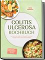 "Colitis Ulcerosa Kochbuch" von Nele Brandt. Oben links Lachs mit Gemüse, unten rechts Auflauf.
