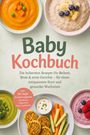 "Baby Kochbuch - Die leckersten Rezepte für Beikost. Verschiedene bunte Babygerichte in Schalen."