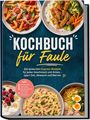 „Kochbuch für Faule“ in großen Buchstaben; darunter Schüsseln mit Gerichten wie Pasta, Reisgericht und Suppe.