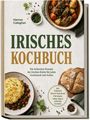 Text: "IRISCHES KOCHBUCH" und "Die leckersten Rezepte der irischen Küche für jeden Geschmack und Anlass."  
Oberer Teil: Eintopf.  
Unterer Teil: Cottage Pie, Brot.