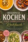 „REGIONAL KOCHEN NACH JAHRESZEITEN“. Verschiedene Gerichte wie Suppen und Salate umgeben den Text.