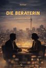Cornelia Riechers: Die Beraterin. Roman, Buch