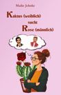 Maike Johnke: Kaktus (weiblich) sucht Rose (männlich), Buch