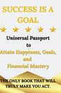 Marco Tartaro: Success is a Goal - Universal Passport to Attain Happiness, Goals, and Financial Mastery, Buch