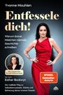 Yvonne Mouhlen: Entfessele dich! - Warum brave Mädchen niemals Geschichte schreiben, Buch