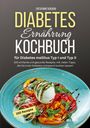 Nele Birth: Entspannt kochen! Diabetes Ernährung Kochbuch für Diabetes mellitus Typ I und Typ II, Buch