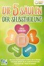 Fit Max: Die 5 Säulen der Selbstheilung: Wie Sie Ihre Selbstheilungskräfte aktivieren, eine nie dagewesene Lebensenergie entfachen und zur gesündesten Version Ihrer selbst werden (inkl. Übungen und Workbook), Buch