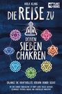 Viola Klang: Die Reise zu deinen sieben Chakren: Mit der Chakra Energielehre zu einem Leben voller geistiger Gesundheit, positiver Energie und spirituellem Wachstum, Buch